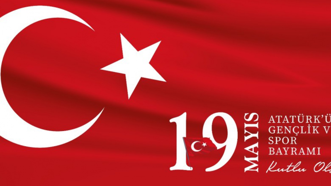 19 Mayıs Atatürk' ü Anma Gençlik ve Spor Bayramı 